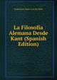 La Filosofia Alemana Desde Kant (Spanish Edition), Francisco Giner Los De Rios 