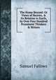 The Home Beyond: Or Views of Heaven, & Its Relation to Earth, by Over Four Hundred Prominent Thinkers & Writers, Samuel Fallows 