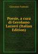 Poesie, a cura di Gerolamo Lazzeri (Italian Edition), Giovanni Fantoni 