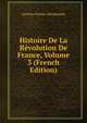 Histoire De La Revolution De France, Volume 3 (French Edition), Antoine Fantin-Desodoards 