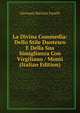 La Divina Commedia: Dello Stile Dantesco E Della Sua Simiglianza Con Virgiliano / Monti (Italian Edition), Giovanni Battista Fanelli 