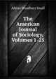 The American Journal of Sociology, Volumes 1-25, Albion Woodbury Small 