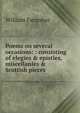 Poems on several occasions: : consisting of elegies & epistles, miscellanies & Scottish pieces., William Farquhar 