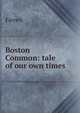 Boston Common: tale of our own times, Farren 