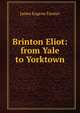 Brinton Eliot: from Yale to Yorktown, James Eugene Farmer 