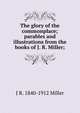 The glory of the commonplace; parables and illustrations from the books of J. R. Miller;, J R. 1840-1912 Miller 