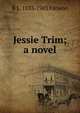 Jessie Trim; a novel, B L. 1833-1903 Farjeon 