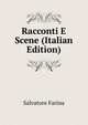 Racconti E Scene (Italian Edition), Salvatore Farina 