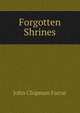 Forgotten Shrines, John Chipman Farrar 