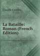 La Bataille: Roman (French Edition), Claude Farrere 