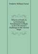 What Is of Faith As to Everlasting Punishment? in Reply to Dr. F.W. Farrar's Challenge in His 'eternal Hope'., F. W. Farrar 