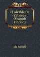 El Alcalde De Zalamea (Spanish Edition), Ida Farnell 