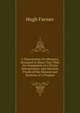 A Dissertation On Miracles, Designed to Show That They Are Arguments of a Divine Interposition, and Absolute Proofs of the Mission and Doctrine of a Prophet, Hugh Farmer 