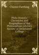 Philo History: Chronicles and Biographies of the Philosophian Literary Society of Mckendree College, Chester Farthing 