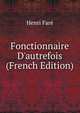 Fonctionnaire D'autrefois (French Edition), Henri Fare 