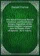 The Royal Universal British Grammar and Vocabulary: Being a Digestion of the Entire English Language Into Its Proper Parts of Speech. . by D. Farro, ., Daniel Farroe 