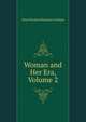 Woman and Her Era, Volume 2, Eliza Woodson Burhans Farnham 