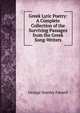 Greek Lyric Poetry: A Complete Collection of the Surviving Passages from the Greek Song-Writers, George Stanley Farnell 