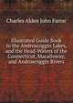 Illustrated Guide Book to the Androscoggin Lakes, and the Head-Waters of the Connecticut, Macalloway, and Androscoggin Rivers, Charles Alden John Farrar 