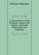 A disputation on Holy Scripture: against the Papists, especially Bellarmine and Stapleton, William Whitaker 