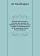Histoire des Lorrains / extraite des Annales de Hainaut par Jacques de Guyse ; redigee et commentee par M. le marquis de Fortia (French Edition), de Toul Hugues 