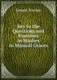 Key to the Questions and Exercises in Studies in Musical Graces, Ernest Fowles 