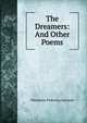 The Dreamers: And Other Poems, Theodosia Pickering Garrison 