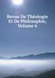 Revue De Theologie Et De Philosophie, Volume 6, 