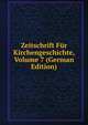 Zeitschrift Fur Kirchengeschichte, Volume 7 (German Edition), 