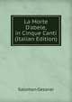 La Morte D'abele, in Cinque Canti (Italian Edition), Gessner Salomon 