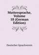 Muttersprache, Volume 18 (German Edition), Deutscher Sprachverein 