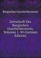 Zeitschrift Des Bergischen Geschichtsverein, Volumes 1-30 (German Edition), Bergischer Geschichtsverein 