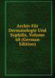 Archiv Fur Dermatologie Und Syphilis, Volume 68 (German Edition), 