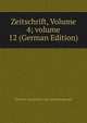 Zeitschrift, Volume 4; volume 12 (German Edition), Verein F Geschichte Und Altertumskunde 