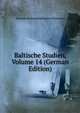 Baltische Studien, Volume 14 (German Edition), Historische Kommission fur Pommern 