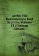 Archiv Fur Dermatologie Und Syphilis, Volume 85 (German Edition), 