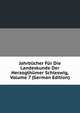 Jahrbucher Fur Die Landeskunde Der Herzogthumer Schleswig, Volume 7 (German Edition), 