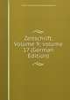Zeitschrift, Volume 9; volume 17 (German Edition), Verein F Geschichte Und Altertumskunde 