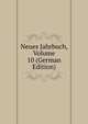 Neues Jahrbuch, Volume 10 (German Edition), 