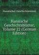Hansische Geschichtsblatter, Volume 22 (German Edition), Hansischer Geschichtsverein 