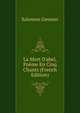 La Mort D'abel, Po?me En Cinq Chants (French Edition), Gessner Salomon 
