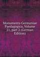 Monumenta Germaniae Paedagogica, Volume 21, part 2 (German Edition), 