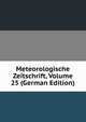 Meteorologische Zeitschrift, Volume 25 (German Edition), 