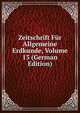 Zeitschrift Fur Allgemeine Erdkunde, Volume 13 (German Edition), 
