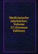 Medizinische Jahrbucher, Volume 25 (German Edition), 