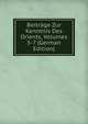 Beitrage Zur Kenntnis Des Orients, Volumes 5-7 (German Edition), 