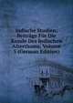 Indische Studien: Beitrage Fur Die Kunde Des Indischen Alterthums, Volume 5 (German Edition), 