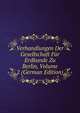 Verhandlungen Der Gesellschaft Fur Erdkunde Zu Berlin, Volume 2 (German Edition), 