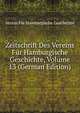 Zeitschrift Des Vereins Fur Hamburgische Geschichte, Volume 13 (German Edition), Verein Fur Hamburgische Geschichte 
