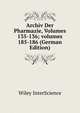 Archiv Der Pharmazie, Volumes 135-136; volumes 185-186 (German Edition), Wiley InterScience 